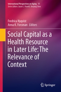 Fredrica Nyqvist et Anna K. Forsman - Social Capital as a Health Resource in Later Life: The Relevance of Context.