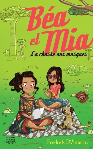 Fredrick D'Anterny - Béa et Mia Tome 3 : La chasse aux masques.