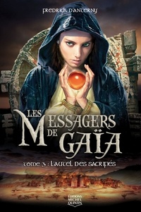Fredrick D'Anterny - Les Messagers de Gaïa Tome 3 : L'autel des sacrifiés.