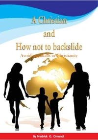 A Christian and How not to Backslide