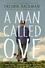 A Man Called Ove. The life-affirming bestseller that will brighten your day