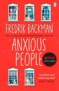 Fredrik Backman - Anxious People - The No. 1 New York Times bestseller, now a Netflix TV Series.
