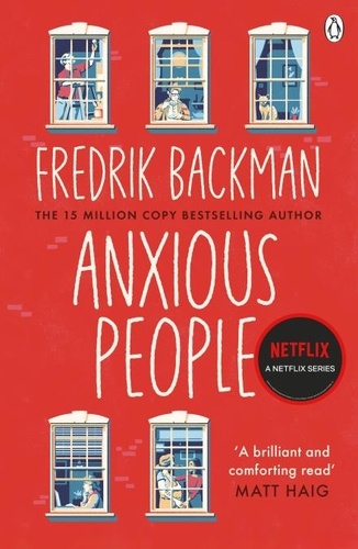 Fredrik Backman - Anxious People - The No. 1 New York Times bestseller, now a Netflix TV Series.
