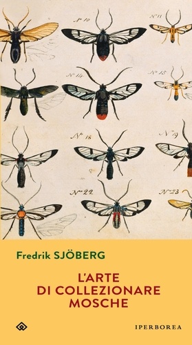 Fredrik Sjöberg et Fulvio Ferrari - L'arte di collezionare mosche.