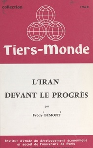 Frédy Bemont et François Perroux - L'Iran devant le progrès.