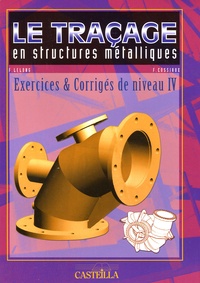 Le traçage en structures métalliques - Exercices et corrigés de niveau IV.pdf