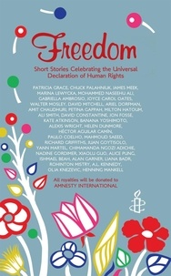 Freedom - Short Stories Celebrating the Universal Declaration of Human Rights.