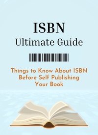 Télécharger des livres japonais ISBN Ultimate Guide: Things to Know About ISBN Before Self Publishing Your Book par FreeISBN (Litterature Francaise) iBook PDB FB2
