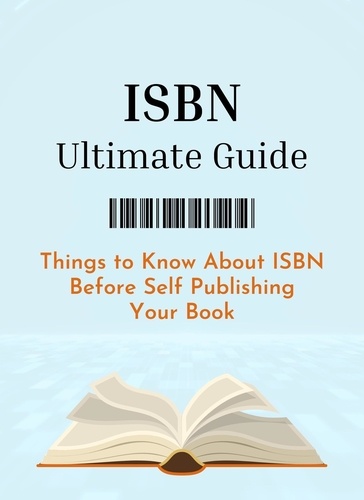  FreeISBN - ISBN Ultimate Guide: Things to Know About ISBN Before Self Publishing Your Book.