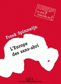 Freek Spinnwijn - L'Europe des sans-abri.