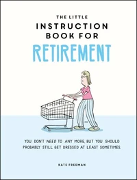 The Little Instruction Book for Retirement