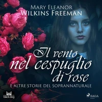 Il vento nel cespuglio di rose e altre storie del soprannaturale