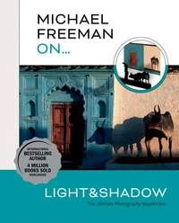 Michael Freeman On… Light &amp; Shadow