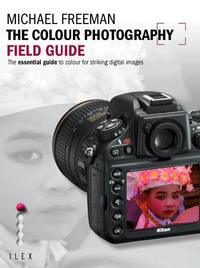 The Colour Photography Field Guide /anglais