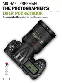 The Photographer's DSLR Pocketbook /anglais