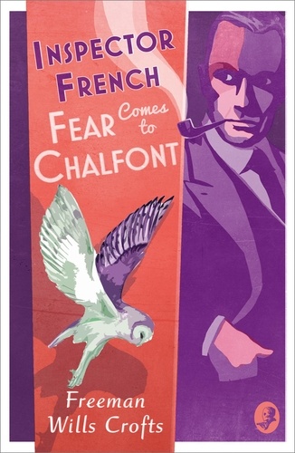 Freeman Wills Crofts - Inspector French: Fear Comes to Chalfont.