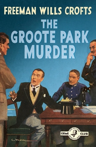 Freeman Wills Crofts - The Groote Park Murder.