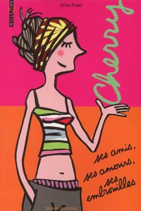 Cherry, ses amis, ses amours, ses embrouilles