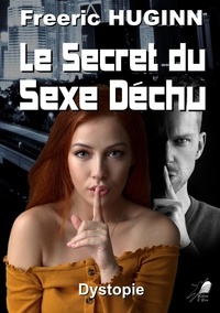 Freeric Huginn - Le secret du sexe déchu.