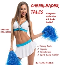  FreeUse Freddy - Cheerleader Tales: Complete Collection.
