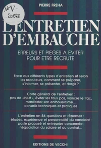L'Entretien D'Embauche : Erreurs Et Pieges A Eviter Pour Etre Recrute