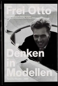 Frei Otto denken in modellen