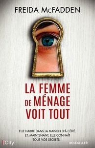 Freida McFadden - La femme de ménage voit tout.