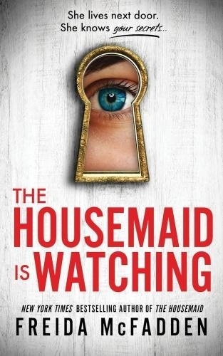Freida McFadden - The Housemaid is Watching.