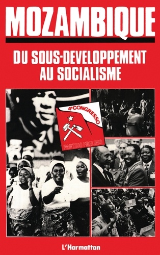  Frelimo - Mozambique - Du sous-développement au socialisme.