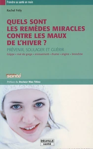 Les remèdes miracles contre les maux de l'hiver