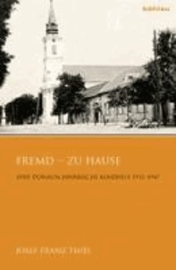 Fremd - zu Hause - Eine donauschwäbische Kindheit 1932-1947.