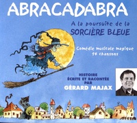 Gérard Majax - Abracadabra - A la poursuite de la sorcière bleue. 1 CD audio
