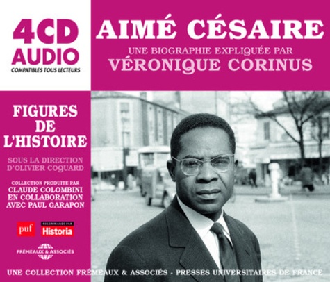 Aimé Césaire. Une biographie expliquée  4 CD audio