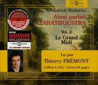 Friedrich Nietzsche - Ainsi parlait Zarathoustra - Tome 2, Le Grand Midi Coffret en 4 CD-audio avec livret.