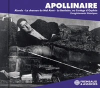 Alcools ; La chanson du mal aimé ; Le bestiaire, ou cortège d'Orphée