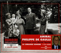 Philippe de Gaulle - Amiral Philippe de Gaulle - Entretiens Coffret en 2 CD audio.