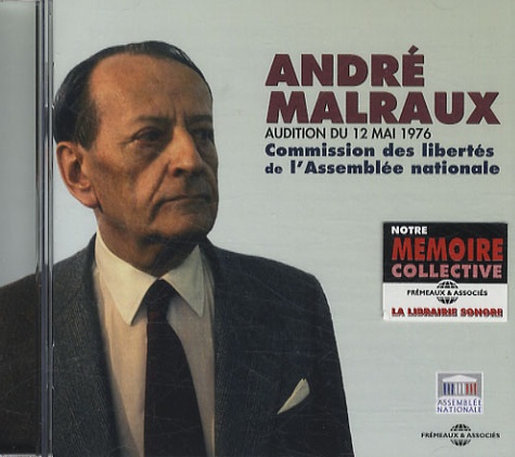 André Malraux - Audition du 12 mai 1976 - Commission des libertés de l'Assemblée nationale. 1 CD audio