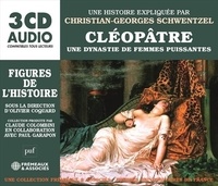 Christian-Georges Schwentzel - Cléopâtre, une dynastie de femmes puissantes. 3 CD audio