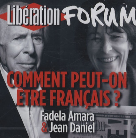Fadela Amara et Jean Daniel - Comment peut-on être français ? - CD audio.