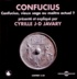 Cyrille J.-D. Javary - Confucius, vieux sage ou maître actuel ?. 3 CD audio