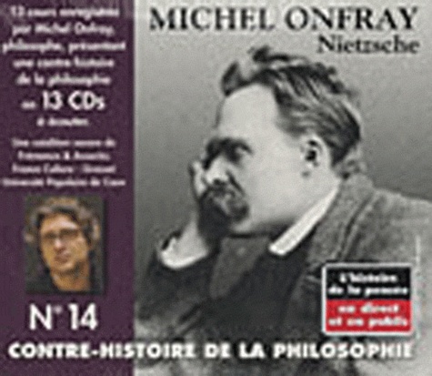 Michel Onfray - Contre-histoire de la philosophie N° 14 - Nietzsche. 13 CD audio