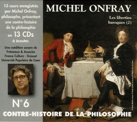 Michel Onfray - Contre-histoire de la philosophie N° 6 - Les libertins baroques (2). 13 CD audio
