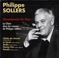 Philippe Sollers - Déroulement du Dao : la Chine dans les romans de Philippe Sollers. 1 CD audio