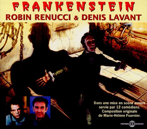 Robin Renucci et Denis Lavant - Frankenstein - CD audio.