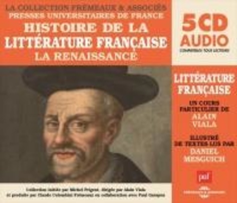 Alain Viala - Histoire de la littérature française - La Renaissance. 5 CD audio