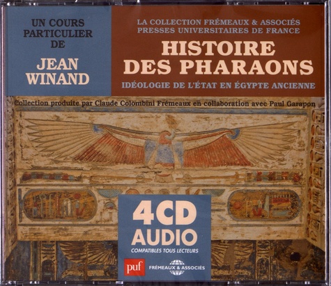 Jean Winand - Histoire des pharaons - Idéologie de l'Etat en Egypte ancienne. 4 CD audio
