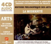 Carole Talon-Hugon - Histoire philosophique des arts - La modernité. 4 CD audio