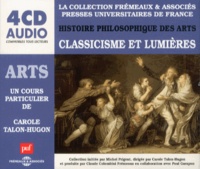 Carole Talon-Hugon - Histoire philosophique des arts - Classicisme et Lumières. 4 CD audio