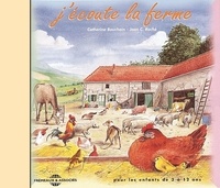 Catherine Bouchain et Jean-C Roché - J'écoute la ferme - CD audio.