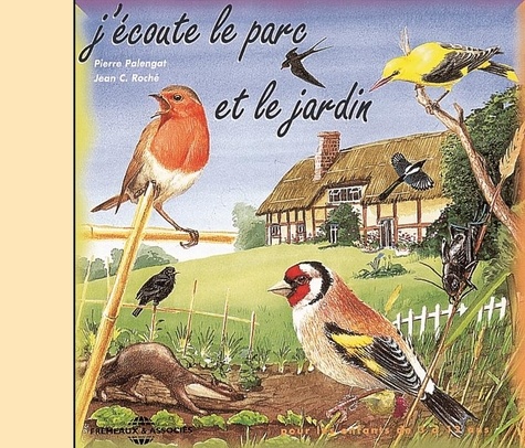 Pierre Palengat et Jérôme Guerry - J'écoute le parc et le jardin - Pour les enfants de 3 à 12 ans, CD audio.